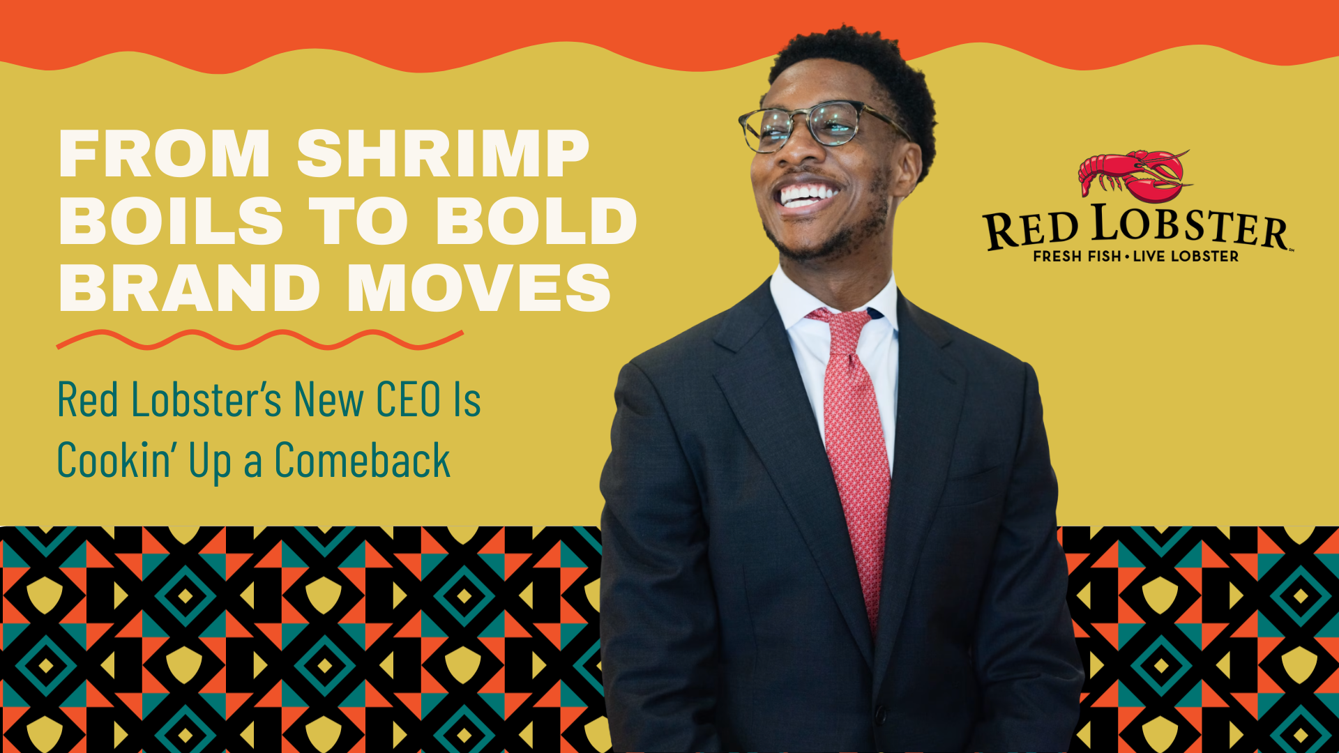 From Shrimp Boils to Bold Brand Moves: Red Lobster’s New CEO Is Cookin’ Up a Comeback